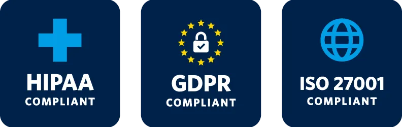 HIPAA, GDPR, ISO 27001 Compliant