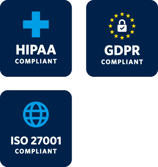 HIPAA, GDPR, ISO 27001 Compliant